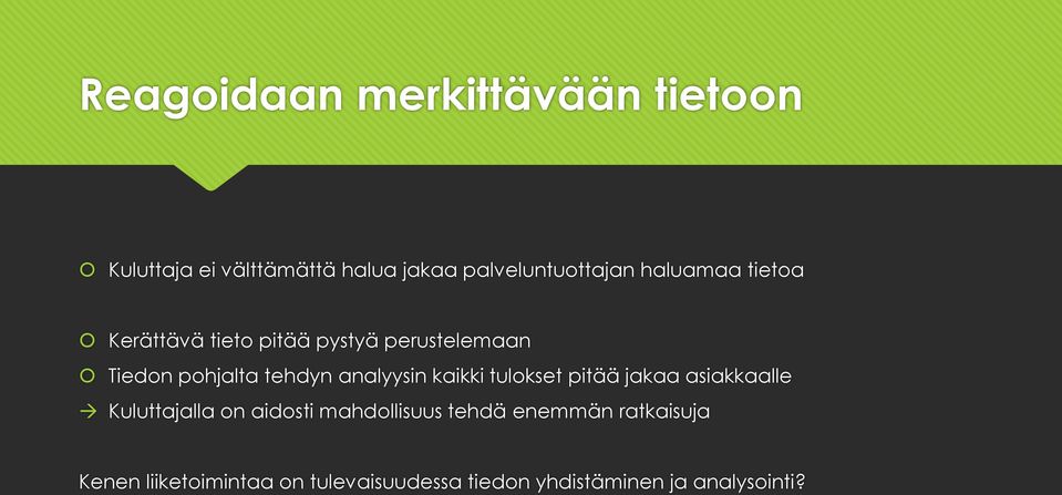 analyysin kaikki tulokset pitää jakaa asiakkaalle Kuluttajalla on aidosti mahdollisuus