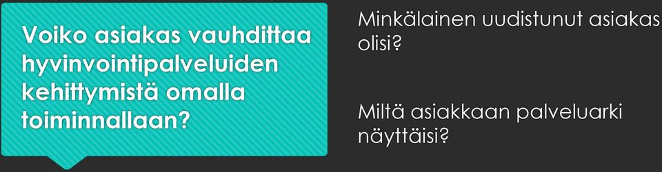 omalla toiminnallaan?