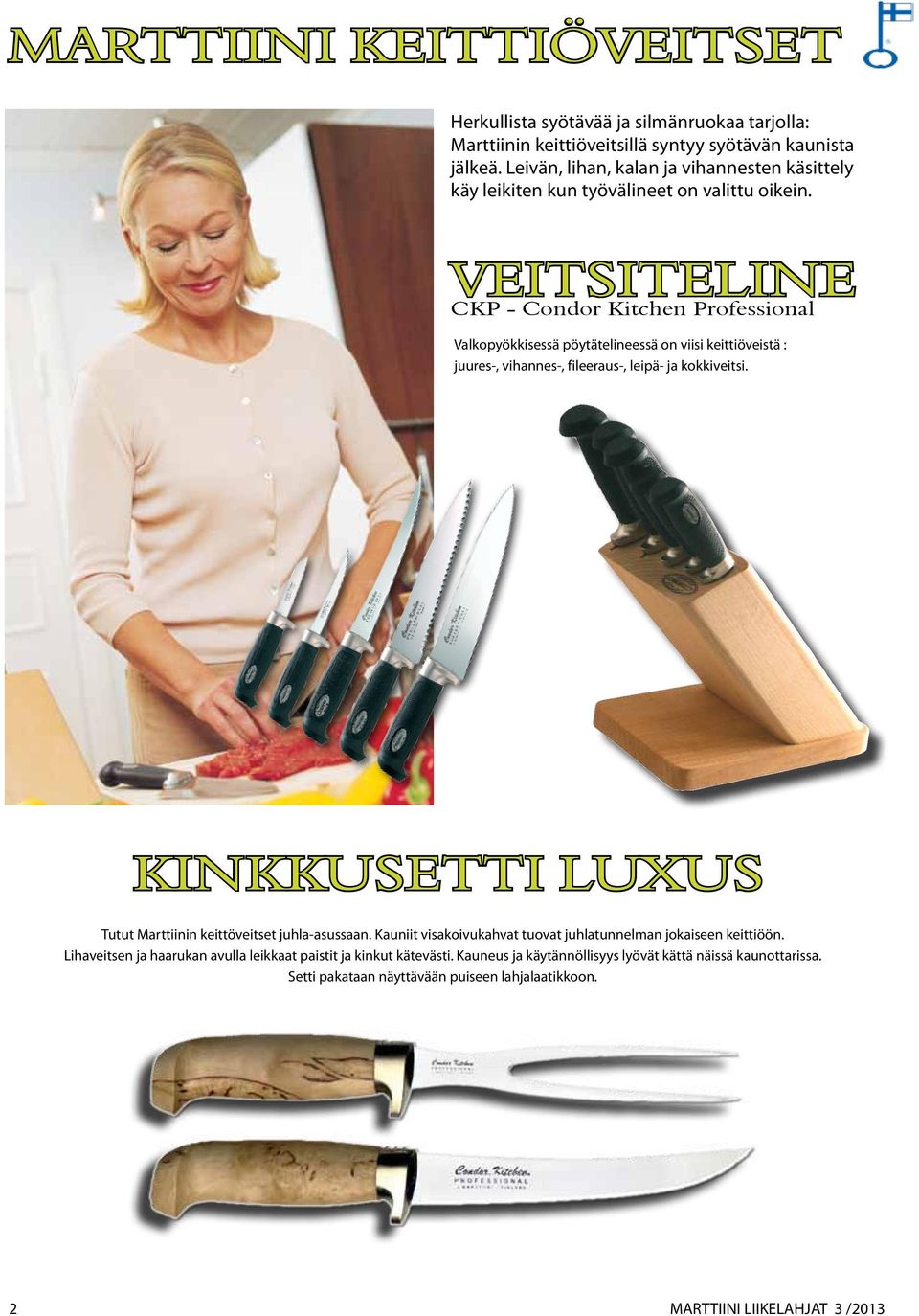 VEITSITELINE CKP - Condor Kitchen Professional Valkopyökkisessä pöytätelineessä on viisi keittiöveistä : juures-, vihannes-, fileeraus-, leipä- ja kokkiveitsi.