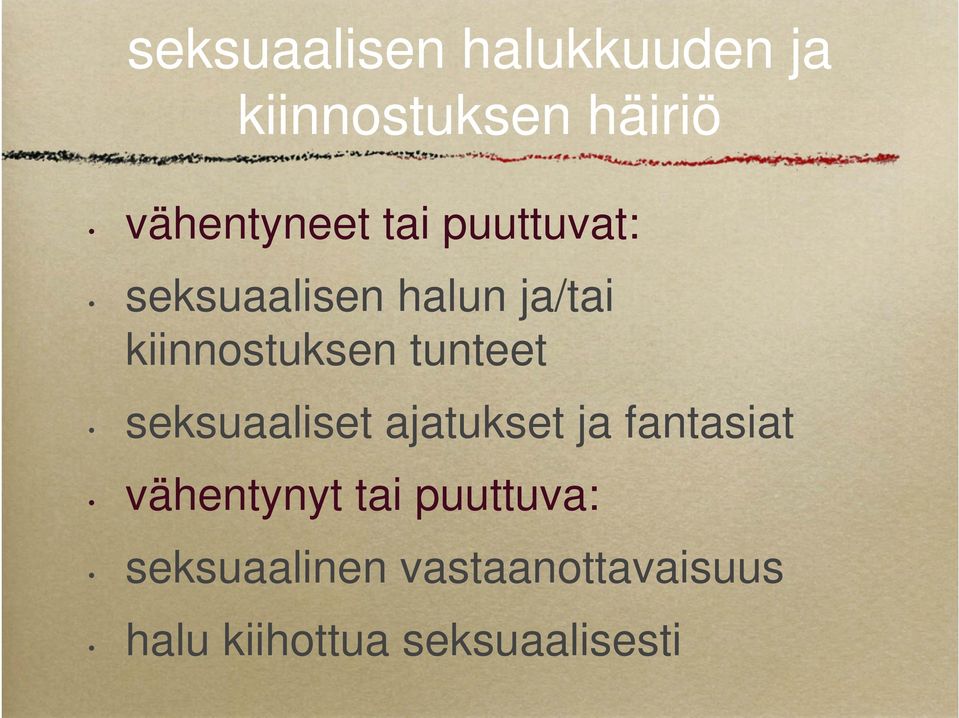 tunteet seksuaaliset ajatukset ja fantasiat vähentynyt tai