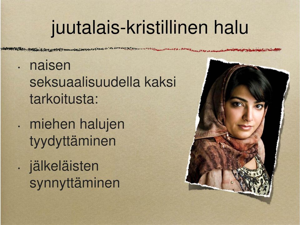 tarkoitusta: miehen halujen