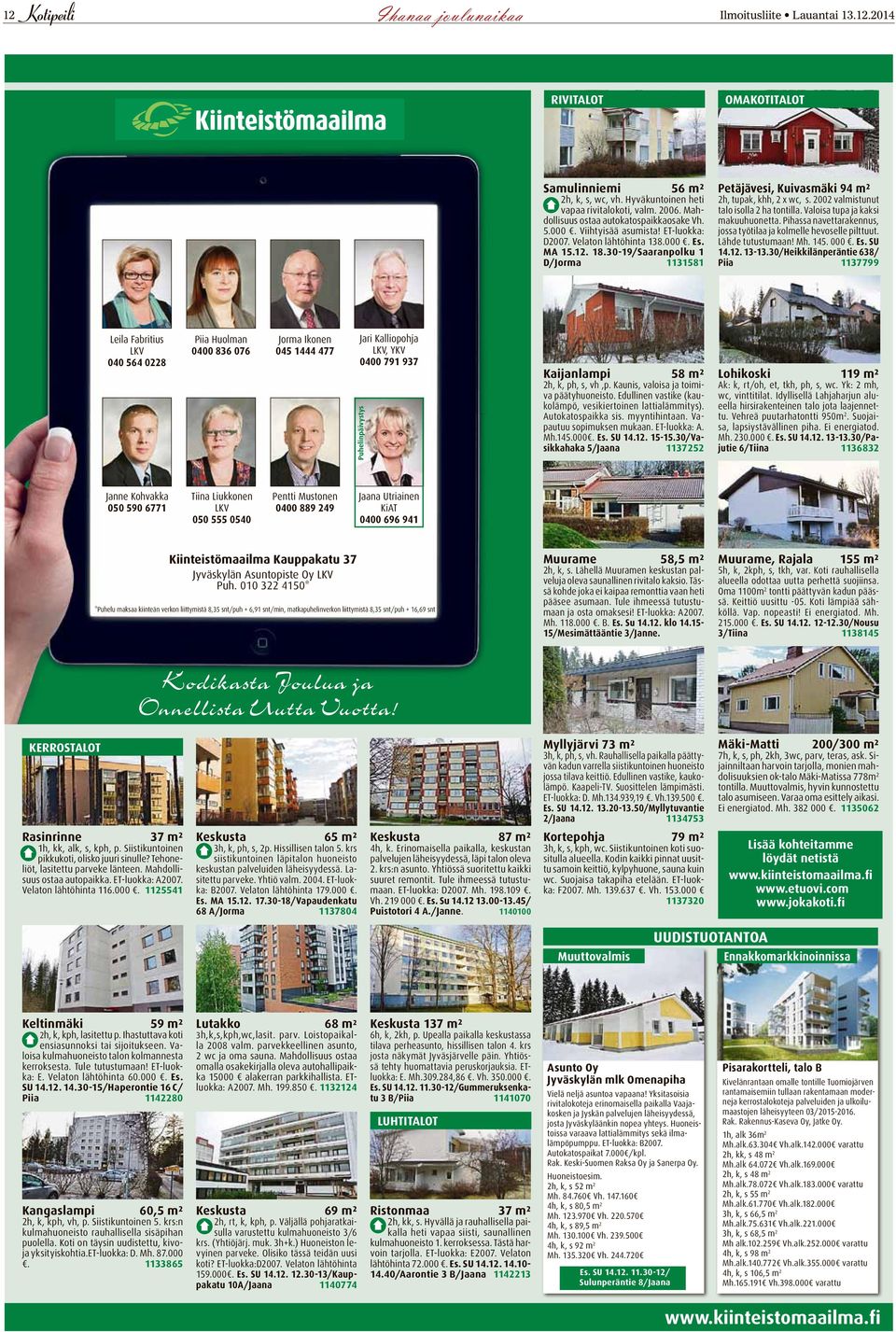 30-19/Saaranpolku 1 D/Jorma 1131581 Petäjävesi, Kuivasmäki 94 m² 2h, tupak, khh, 2 x wc, s. 2002 valmistunut talo isolla 2 ha tontilla. Valoisa tupa ja kaksi makuuhuonetta.