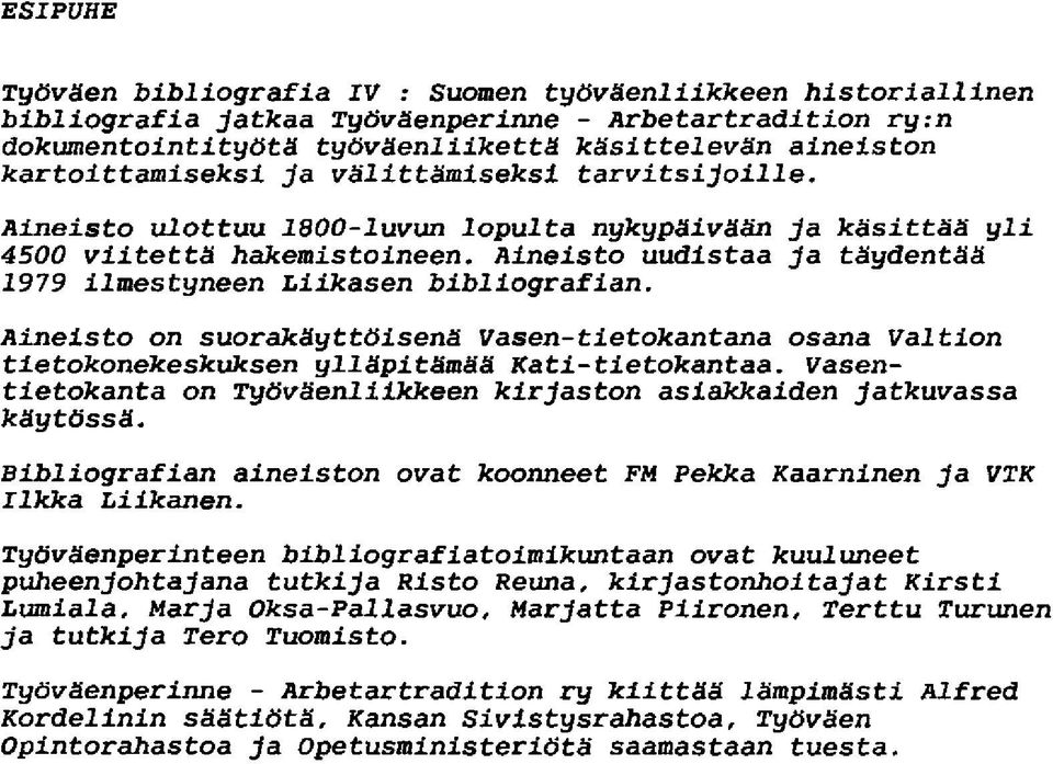 Aineisto ulottuu 1800-luvun lopulta nykypäivään ja käsittää yli 4500 viitettä hakemistoineen. Aineisto uudistaa ja täydentää 1979 ilmestyneen Liikasen bibliografian.