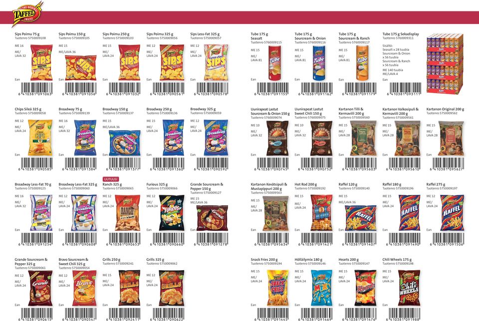 & Onion x 56 tuubia Sourcream & Ranch x 56 tuubia 0 tuubia LAVA 4 Chips Sileä 325 g Broadway 75 g Broadway 150 g Broadway 250 g Broadway 325 g Tuotenro 5750009058 Tuotenro 5750009139 Tuotenro