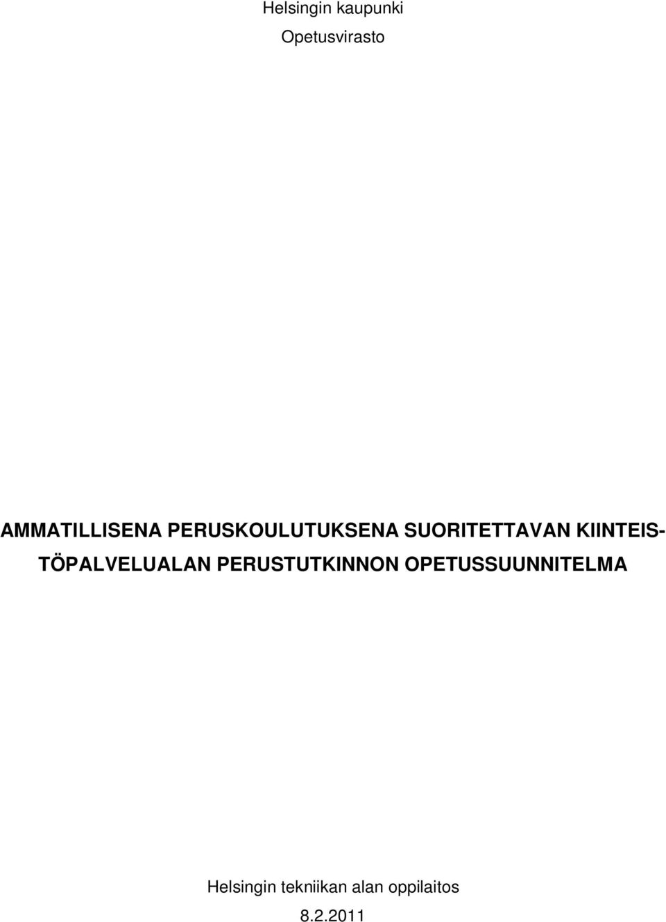 SUORITETTAVAN KIINTEIS- TÖPALVELUALAN
