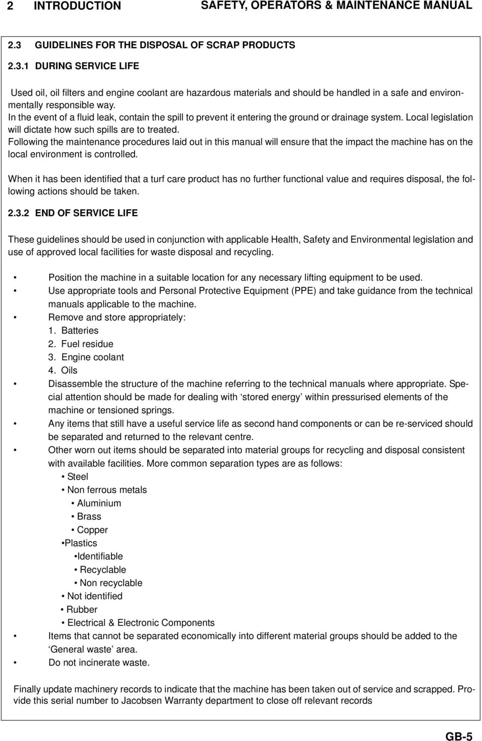 1 DURING SERVICE LIFE Used oil, oil filters and engine coolant are hazardous materials and should be handled in a safe and environmentally responsible way.