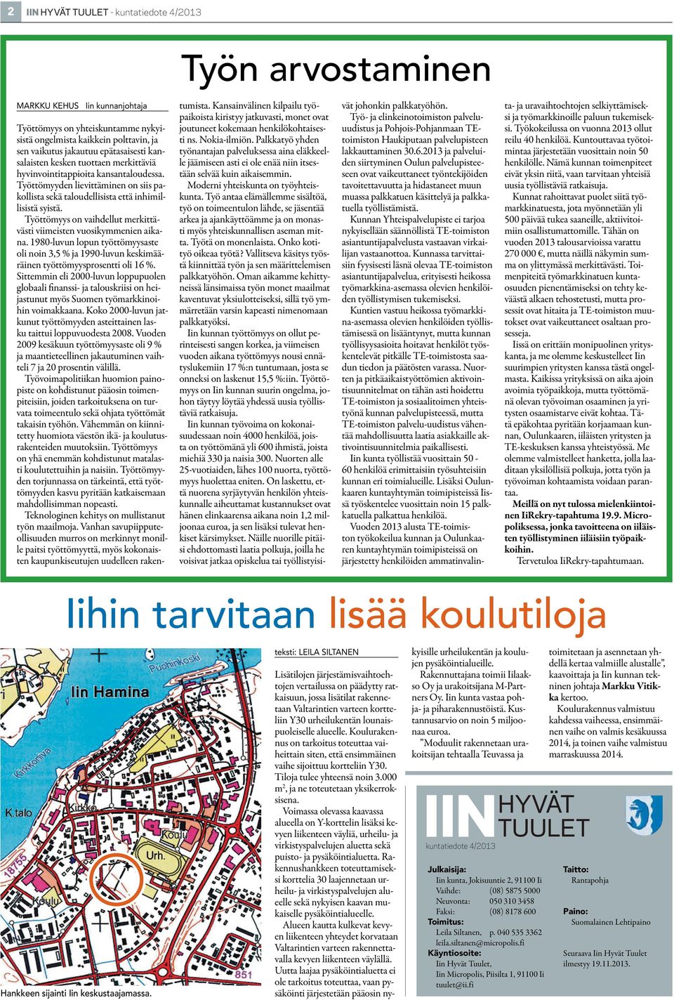 Työttömyys on vaihdellut merkittävästi viimeisten vuosikymmenien aikana. 1980-luvun lopun työttömyysaste oli noin 3,5 % ja 1990-luvun keskimääräinen työttömyysprosentti oli 16 %.