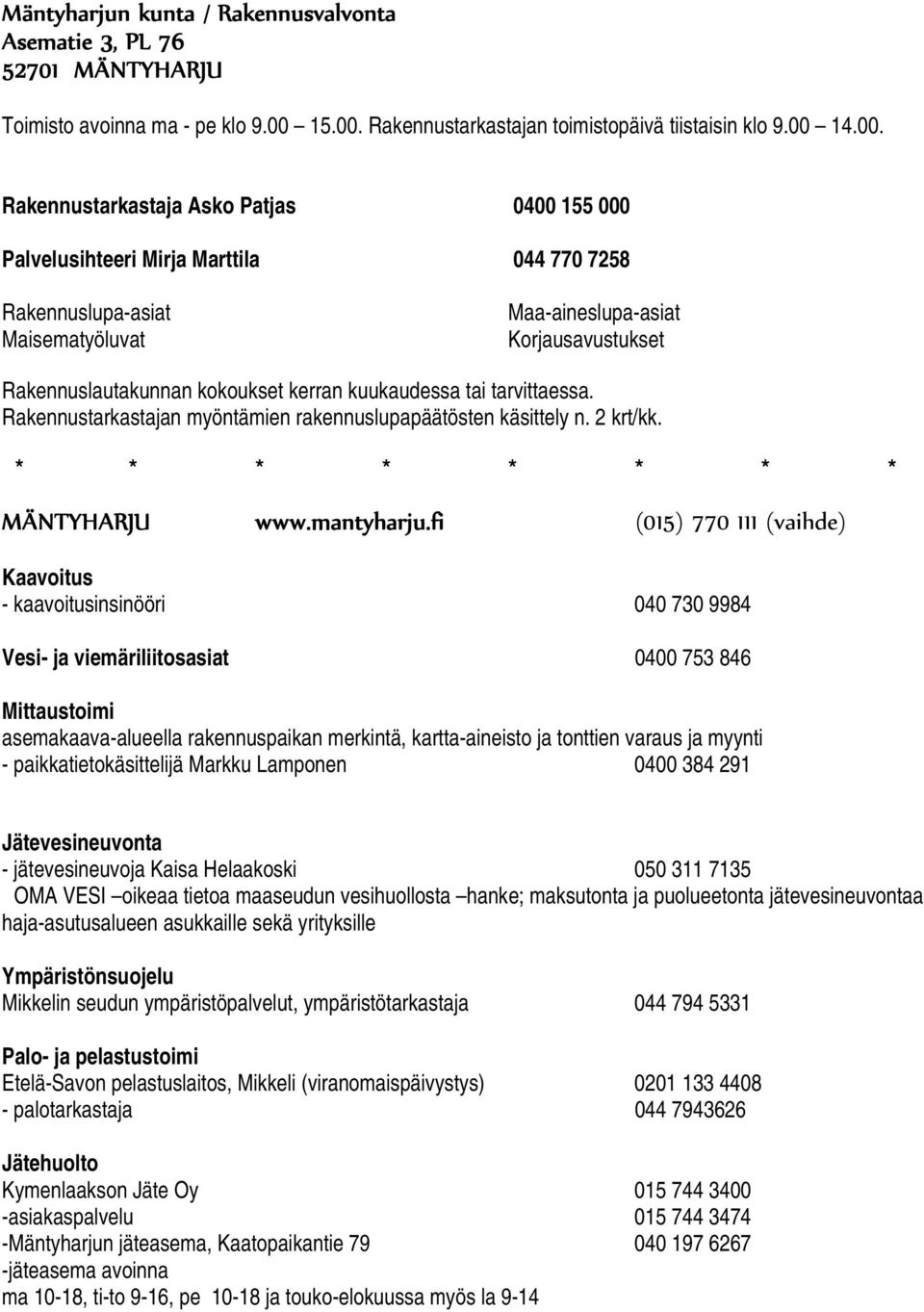 Rakennustarkastajan toimistopäivä tiistaisin klo 9.00 