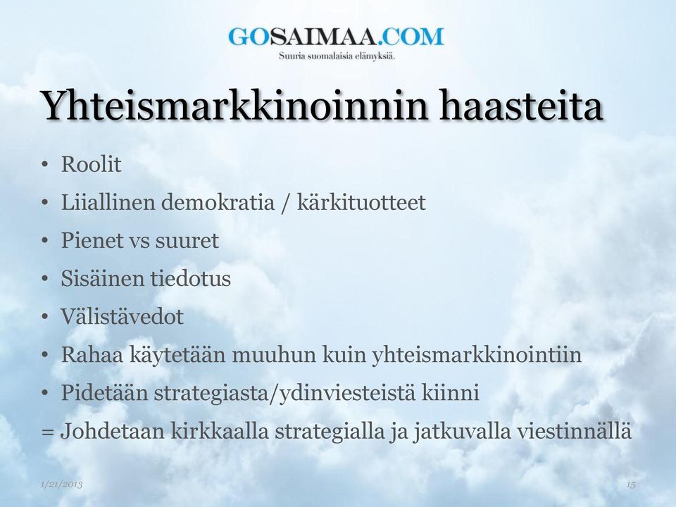 käytetään muuhun kuin yhteismarkkinointiin Pidetään