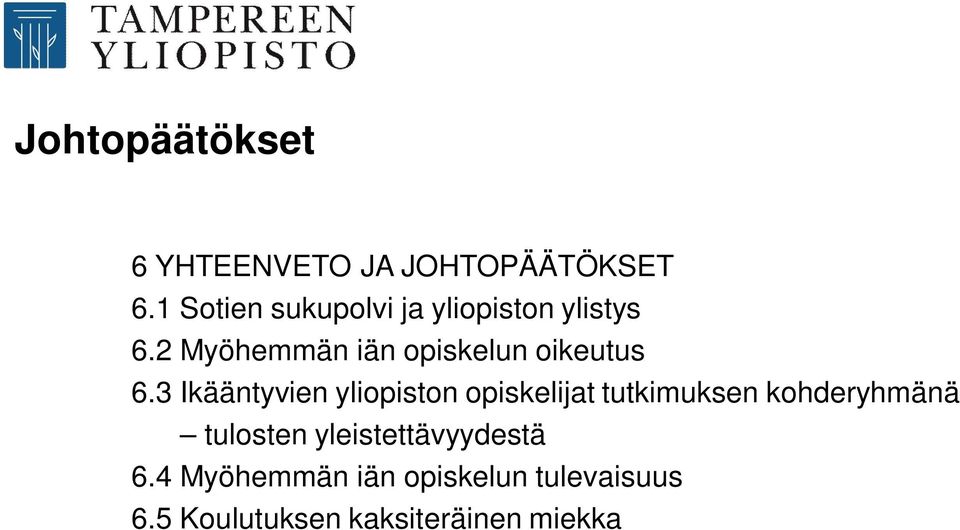 2 Myöhemmän iän opiskelun oikeutus 6.