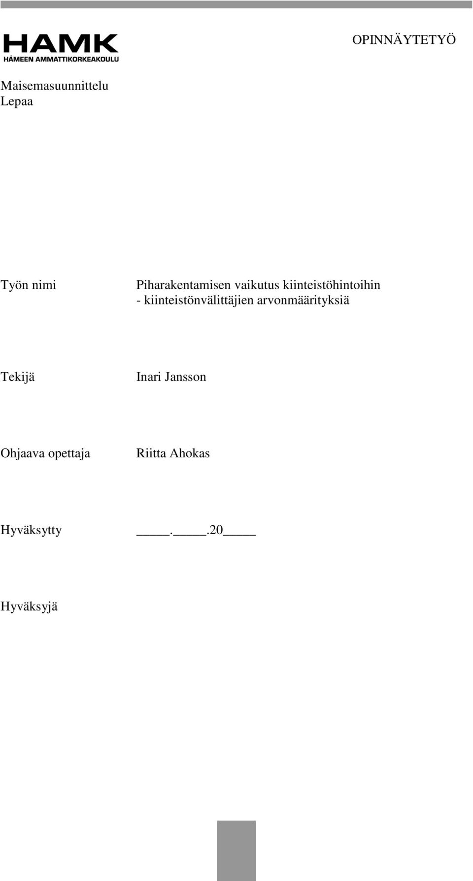 kiinteistönvälittäjien arvonmäärityksiä Tekijä Inari