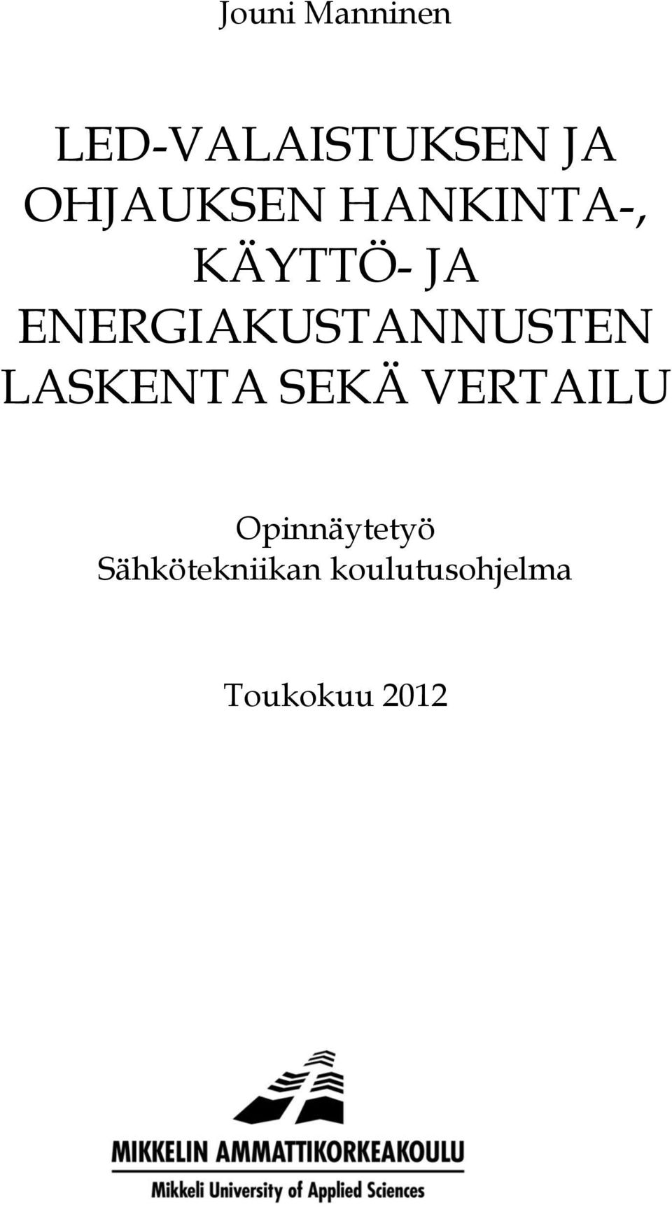 ENERGIAKUSTANNUSTEN LASKENTA SEKÄ