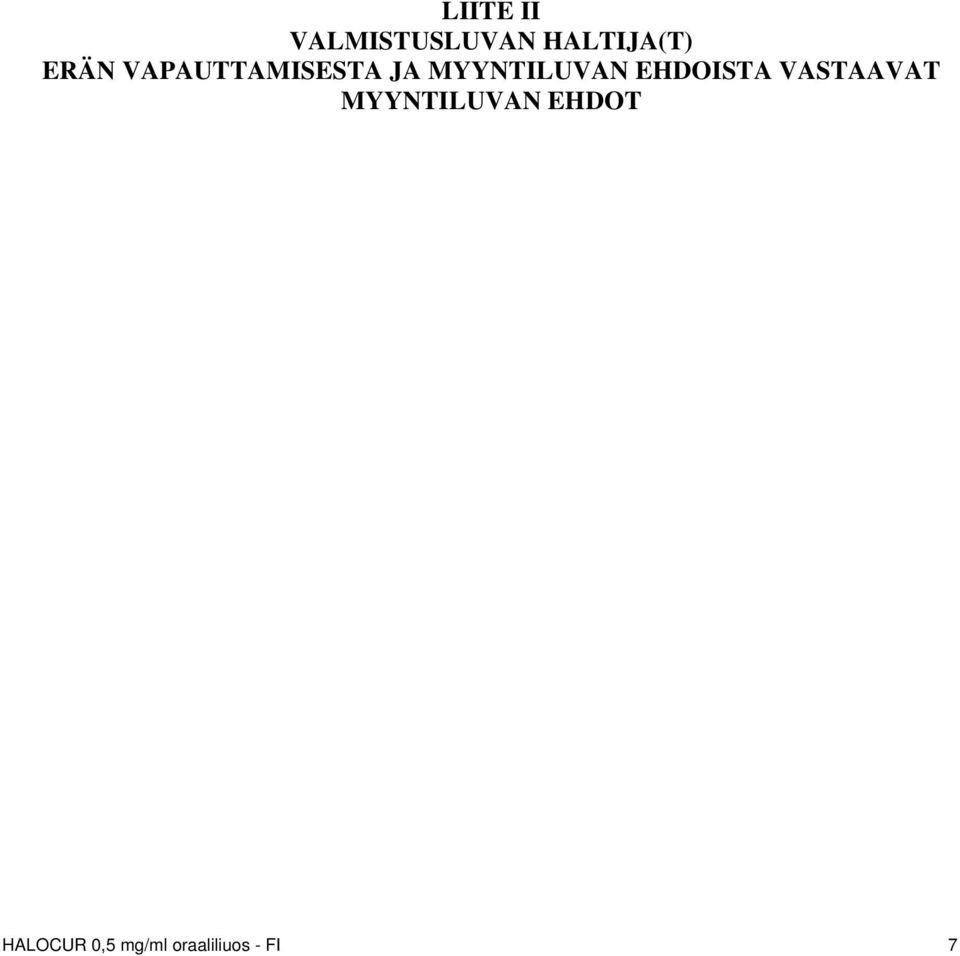 EHDOISTA VASTAAVAT MYYNTILUVAN