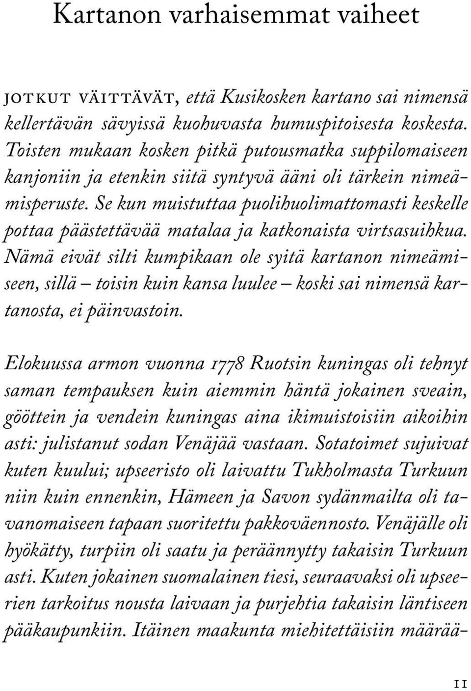 Se kun muistuttaa puolihuolimattomasti keskelle pottaa päästettävää matalaa ja katkonaista virtsasuihkua.