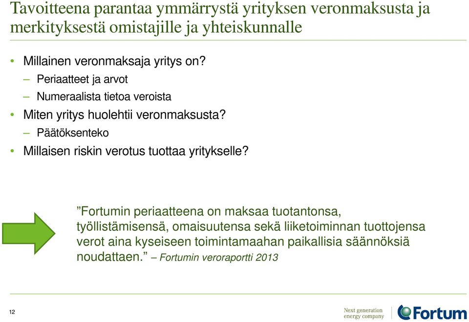 Päätöksenteko Millaisen riskin verotus tuottaa yritykselle?