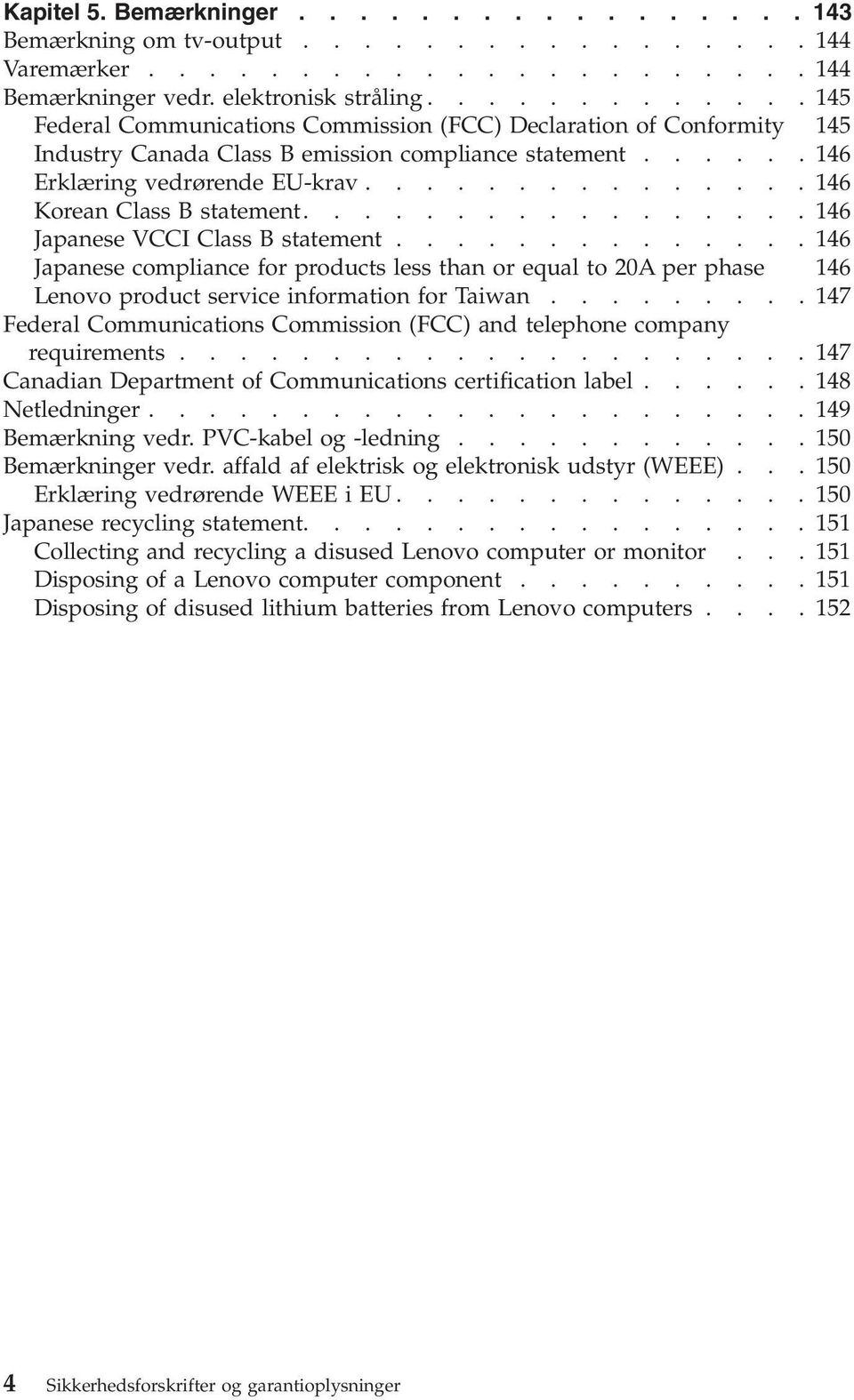 ..............146 Korean Class B statement.................146 Japanese VCCI Class B statement.