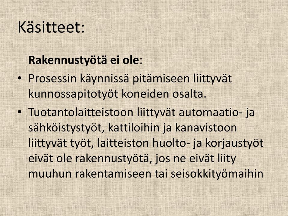 Tuotantolaitteistoon liittyvät automaatio- ja sähköistystyöt, kattiloihin ja