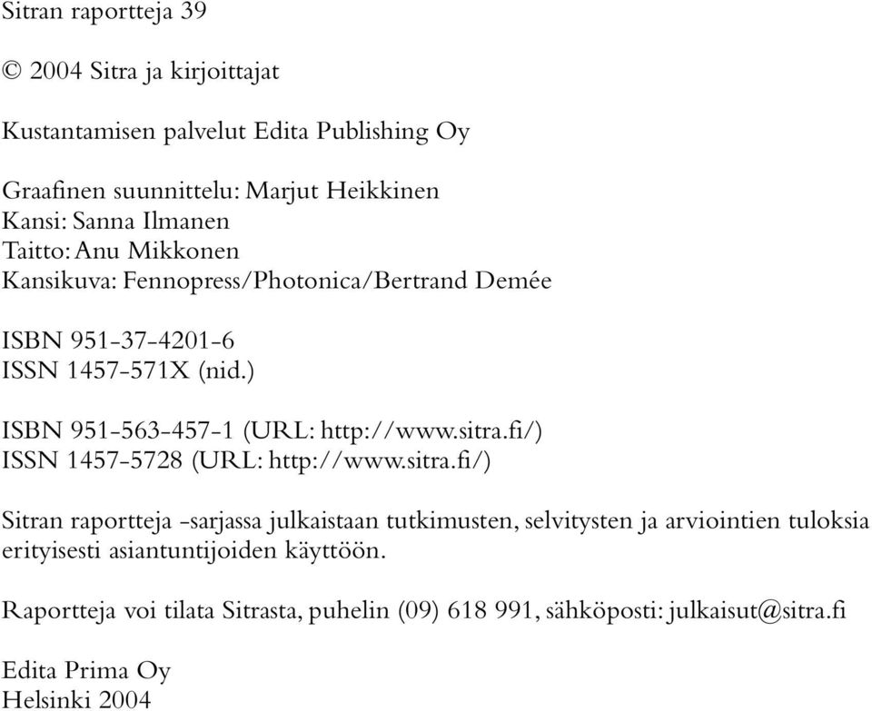) ISBN 951-563-457-1 (URL: http://www.sitra.