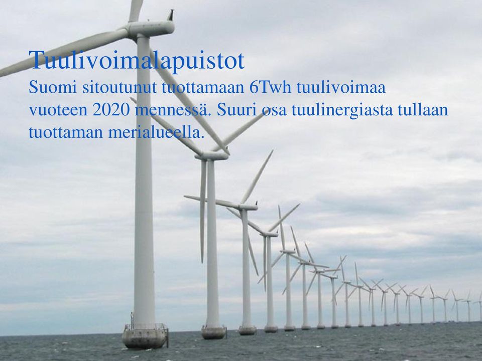 tuulivoimaa vuoteen 2020 mennessä.