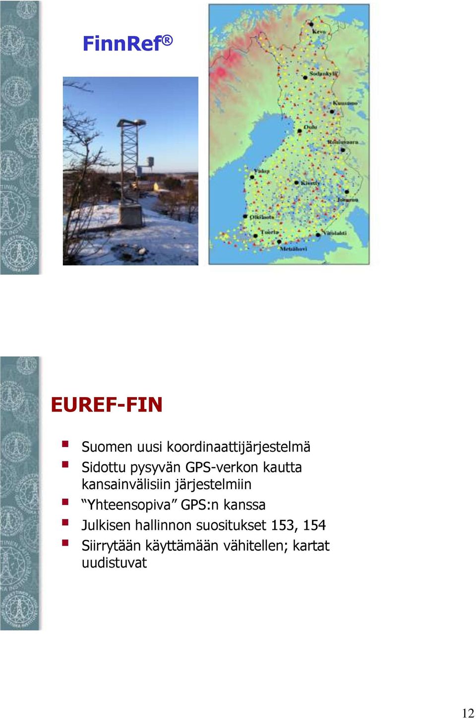 järjestelmiin Yhteensopiva GPS:n kanssa Julkisen hallinnon