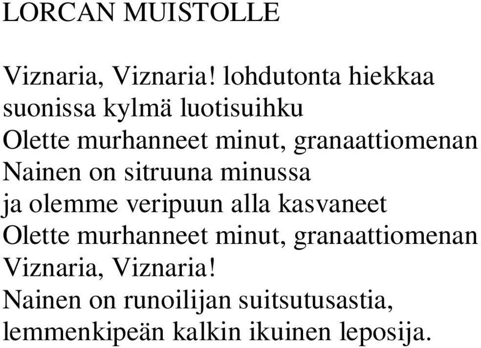 granaattiomenan Nainen on sitruuna minussa ja olemme veripuun alla kasvaneet