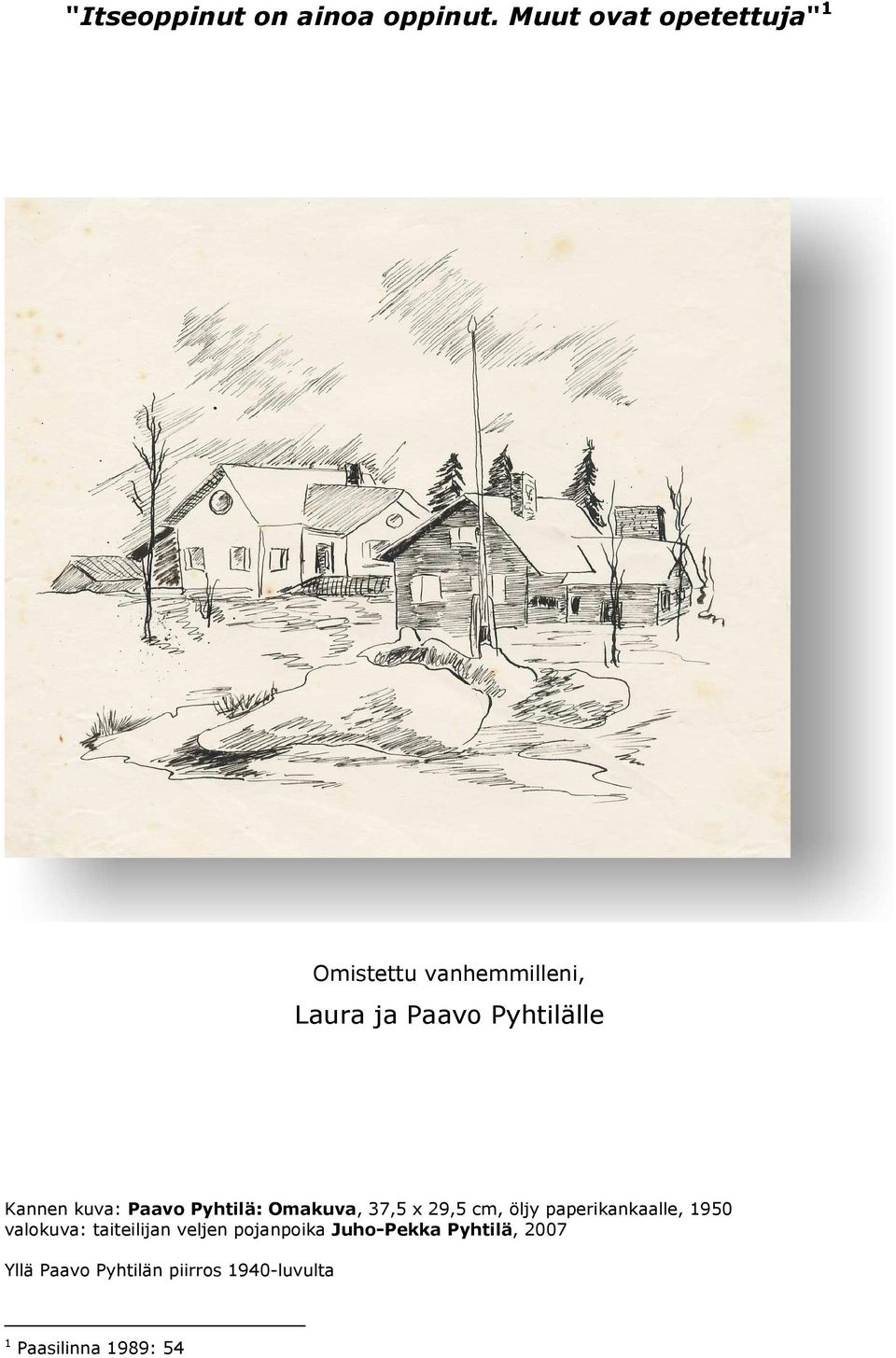 Kannen kuva: Paavo Pyhtilä: Omakuva, 37,5 x 29,5 cm, öljy paperikankaalle,