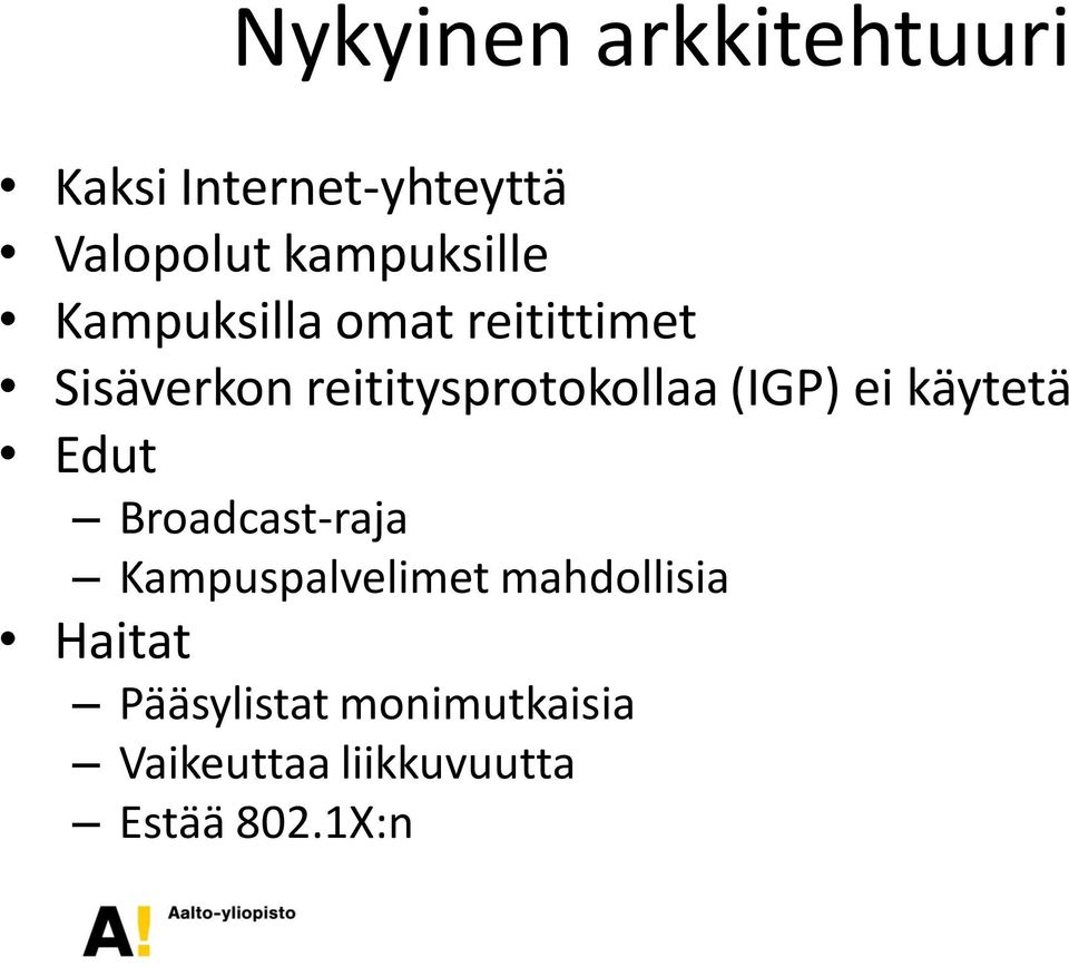 reititysprotokollaa (IGP) ei käytetä Edut Broadcast-raja