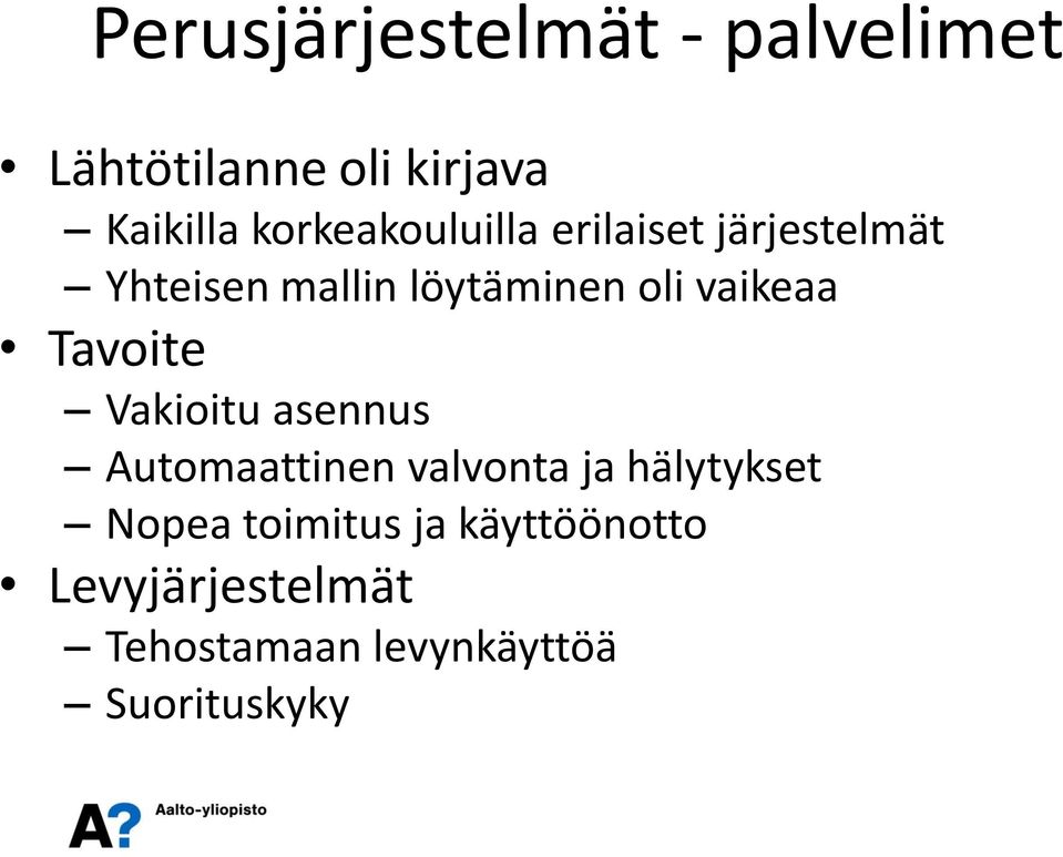 vaikeaa Tavoite Vakioitu asennus Automaattinen valvonta ja hälytykset