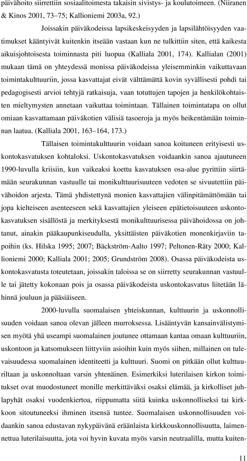 (Kalliala 2001, 174).