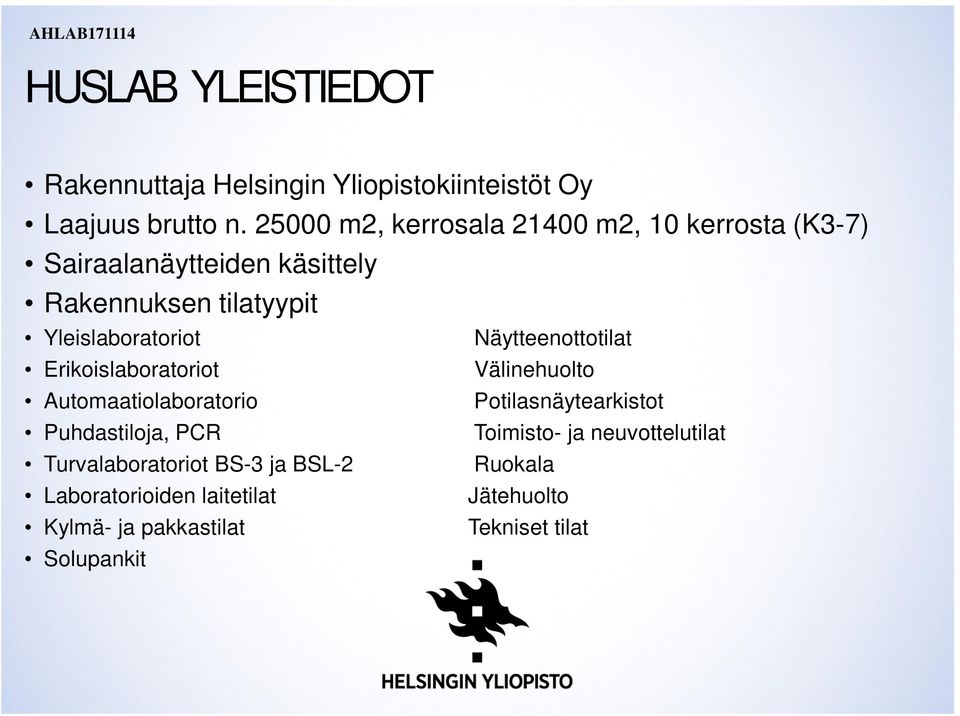 Yleislaboratoriot Näytteenottotilat Erikoislaboratoriot Välinehuolto Automaatiolaboratorio Potilasnäytearkistot