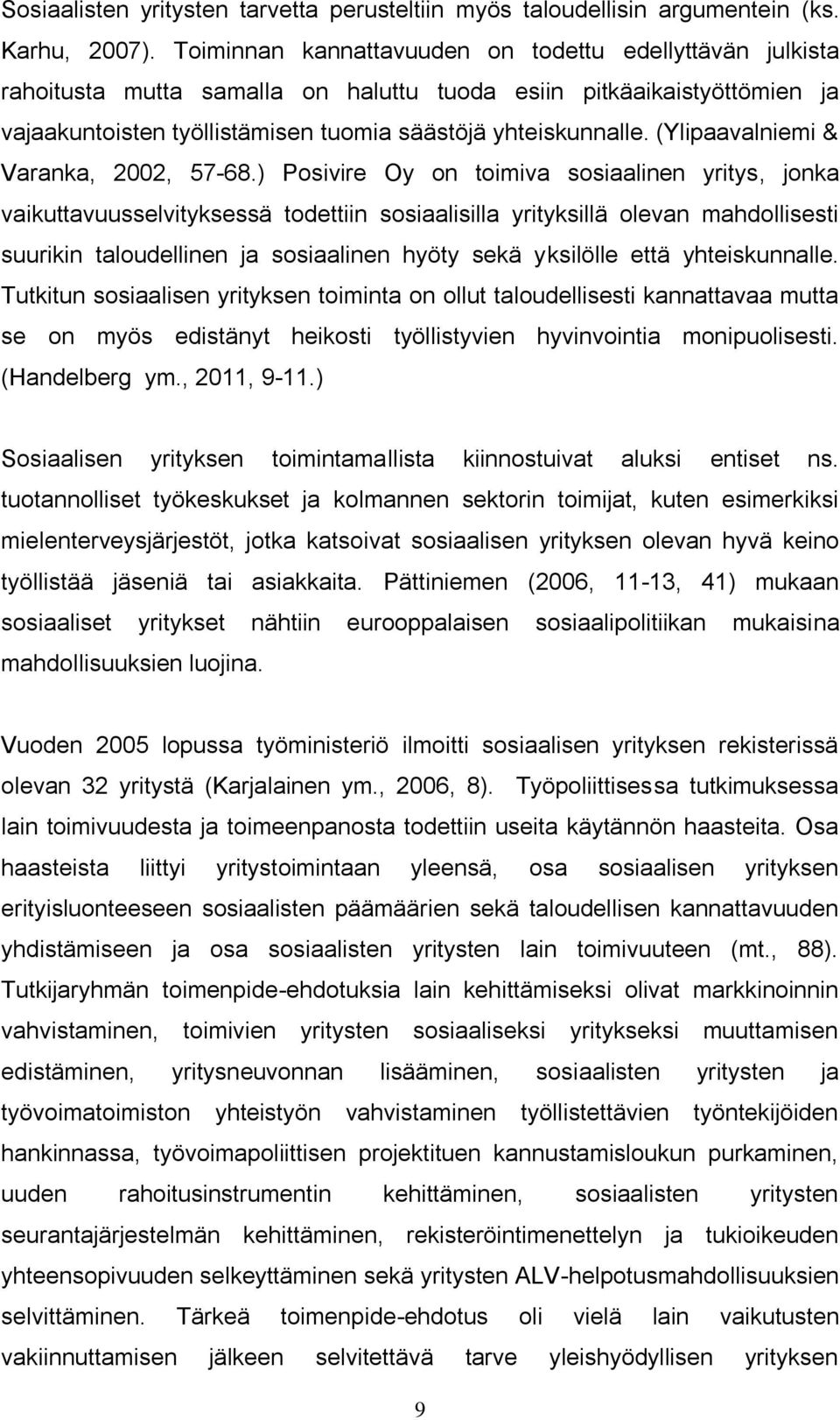 (Ylipaavalniemi & Varanka, 2002, 57-68.