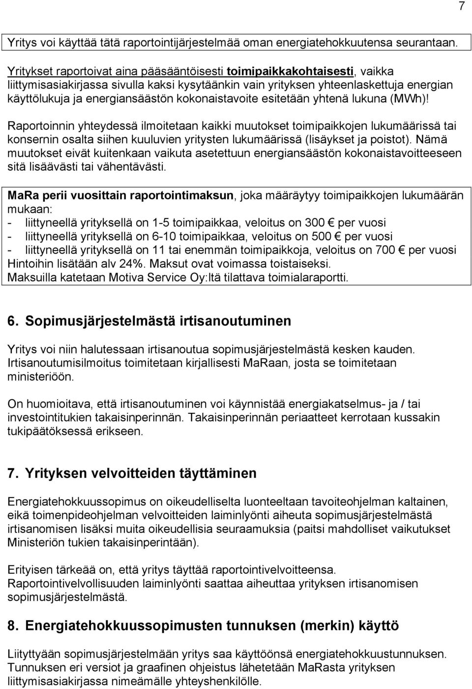 kokonaistavoite esitetään yhtenä lukuna (MWh)!