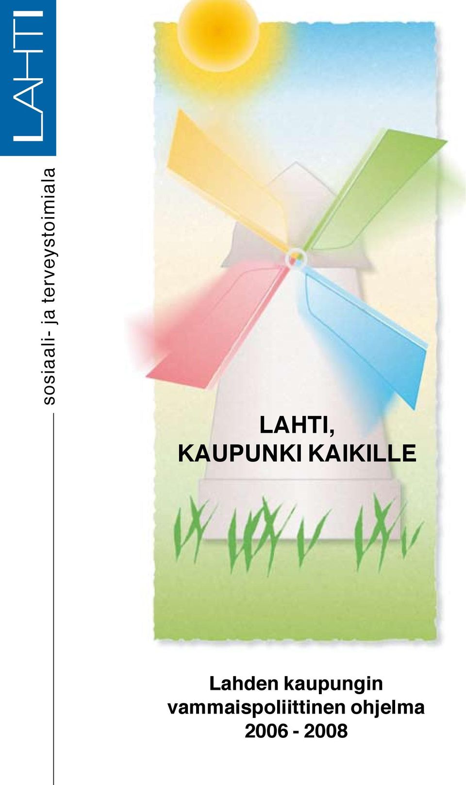 KAUPUNKI KAIKILLE Lahden