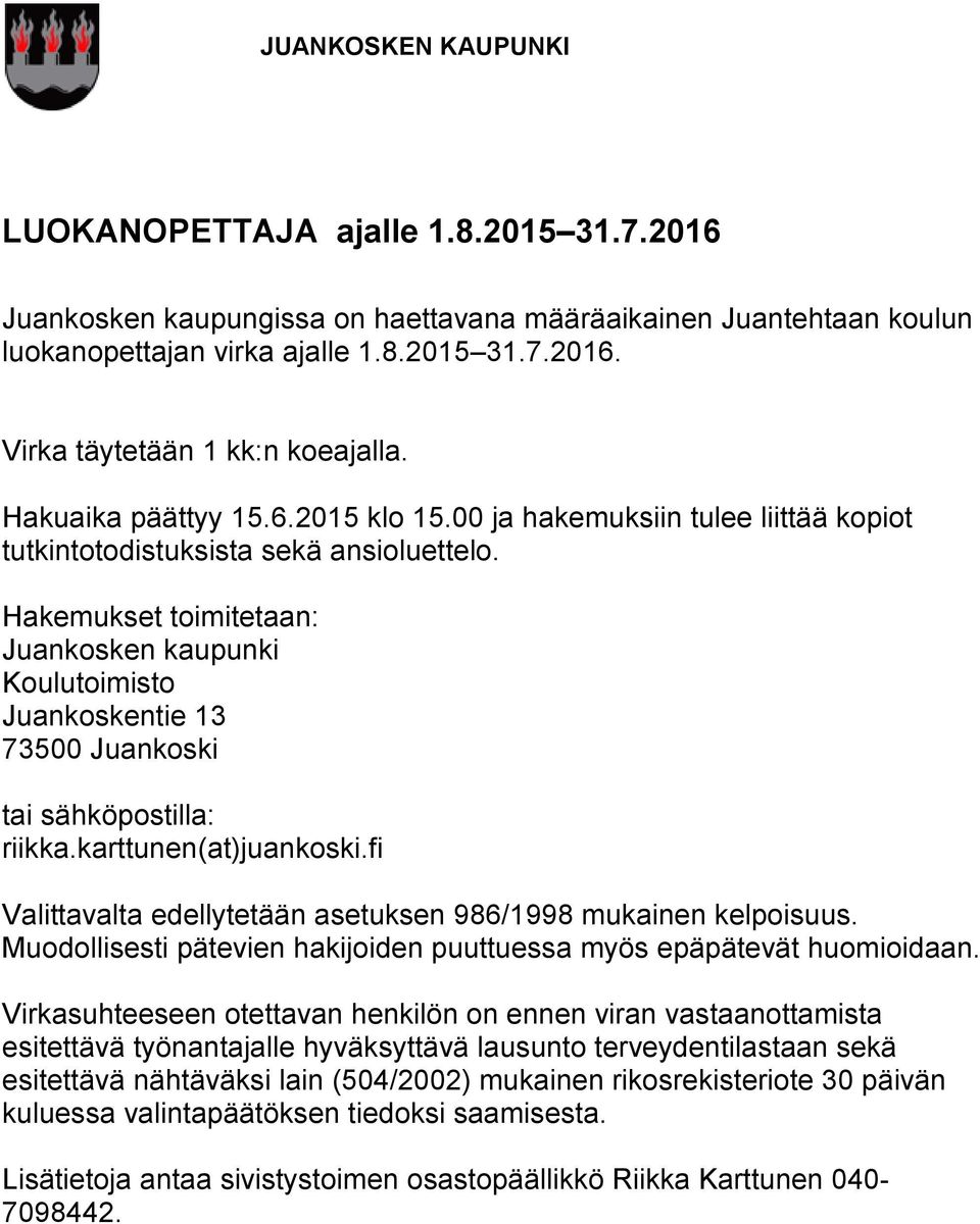 Juantehtaan koulun luokanopettajan virka ajalle 1.8.2015 31.