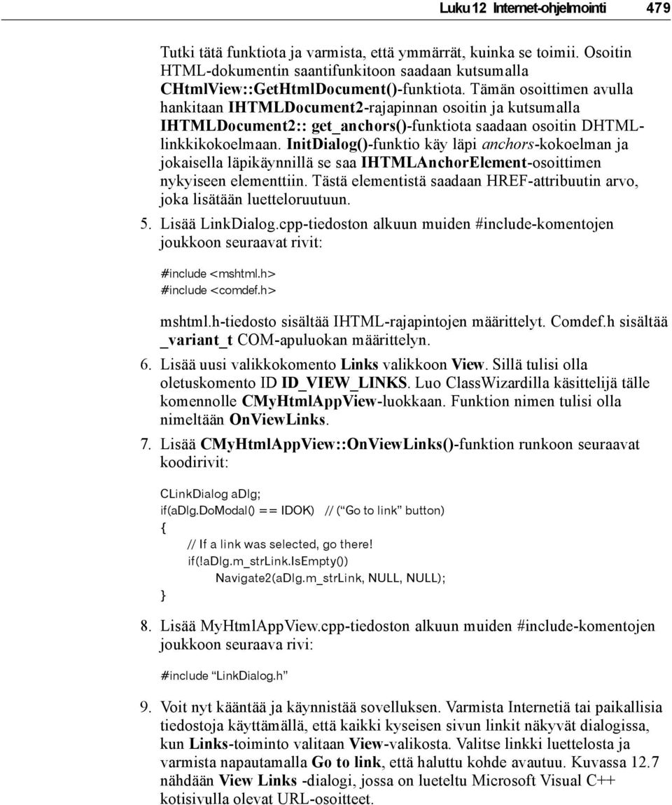 InitDialog()-funktio käy läpi anchors-kokoelman ja jokaisella läpikäynnillä se saa IHTMLAnchorElement-osoittimen nykyiseen elementtiin.