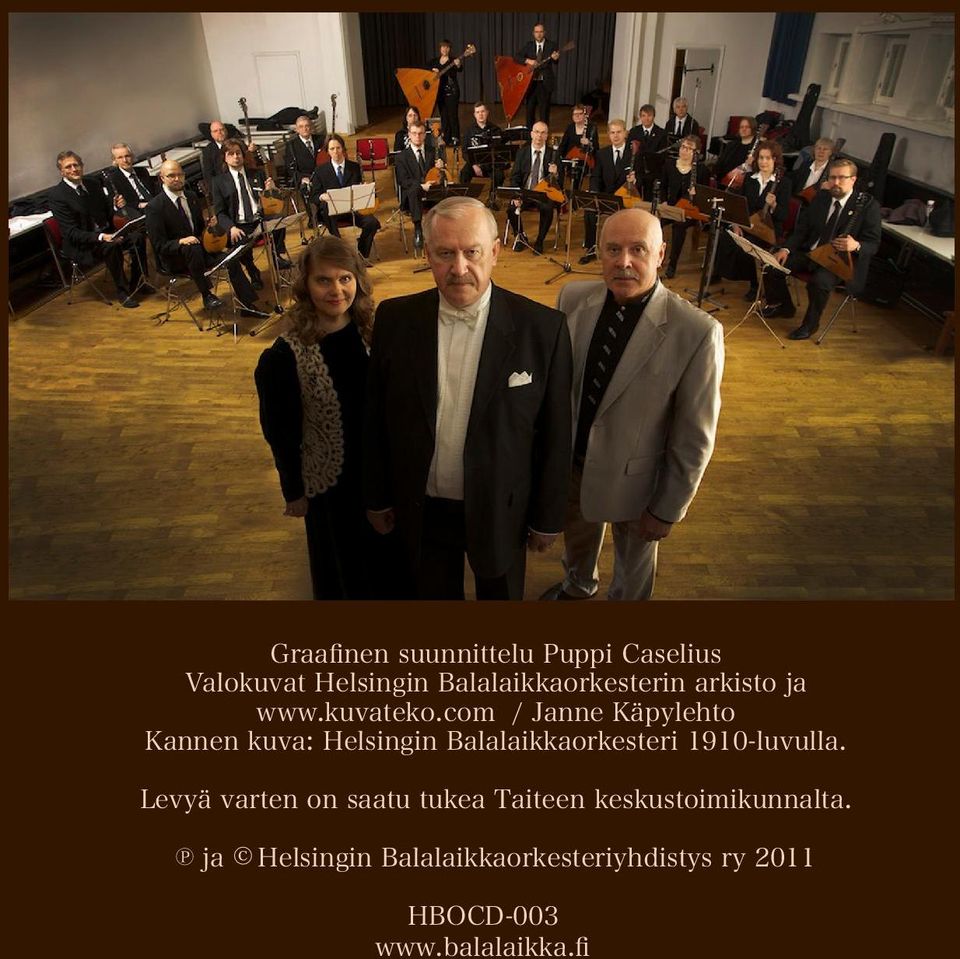 com / Janne Käpylehto Kannen kuva: Helsingin Balalaikkaorkesteri 1910-luvulla.