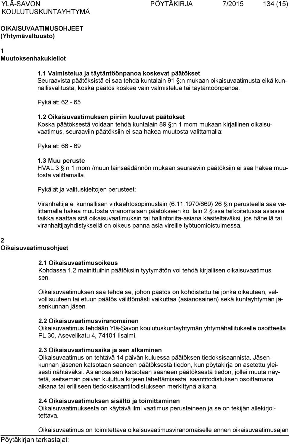 täytäntöönpanoa. Pykälät: 62-65 1.