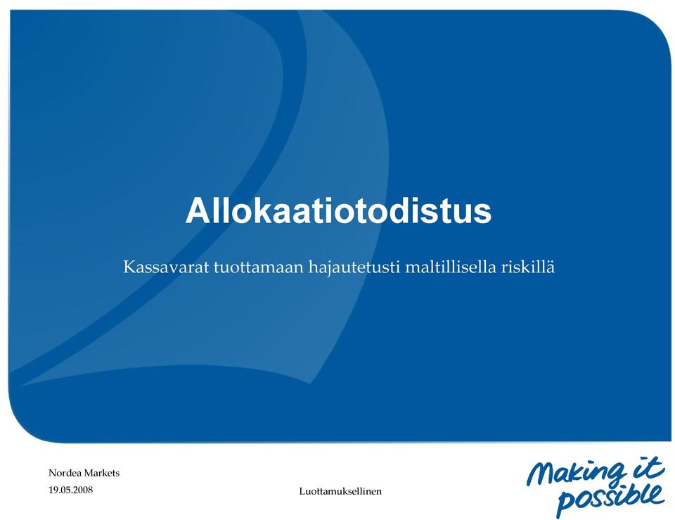 maltillisella riskillä Nordea