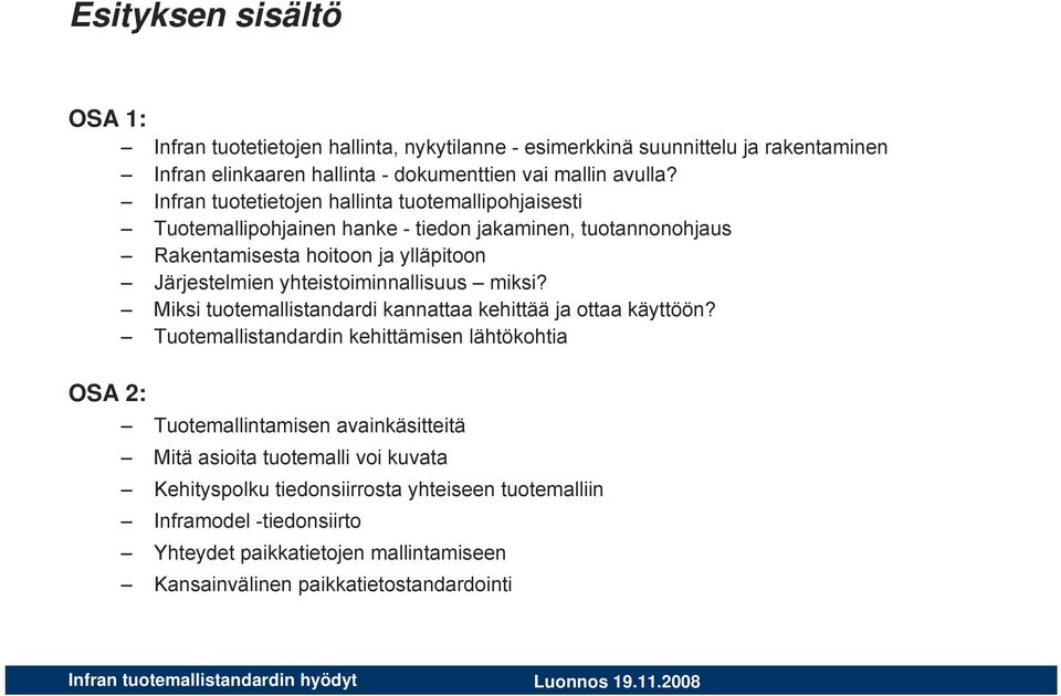 yhteistoiminnallisuus miksi? Miksi tuotemallistandardi kannattaa kehittää ja ottaa käyttöön?