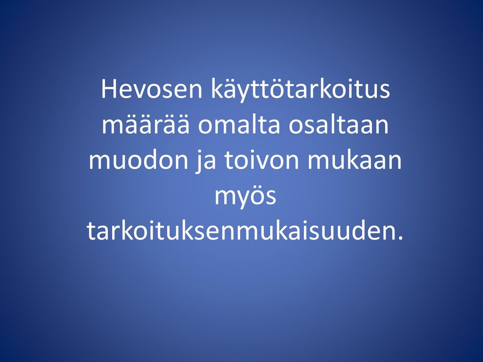 muodon ja toivon mukaan