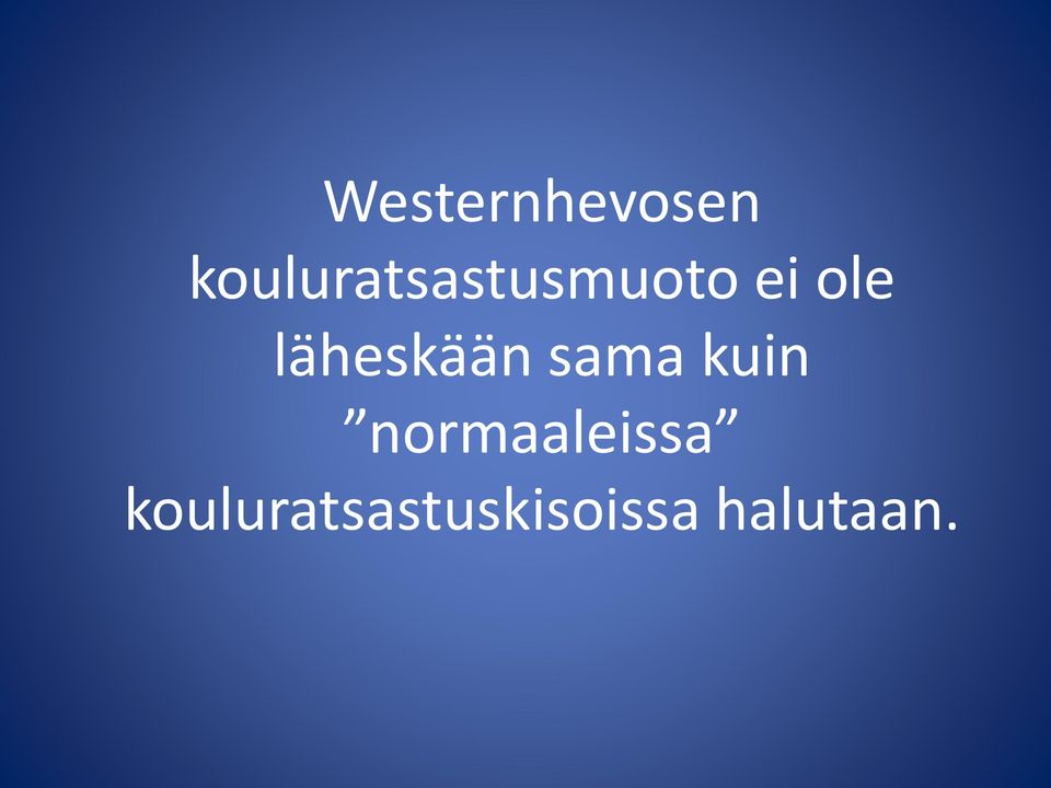 läheskään sama kuin