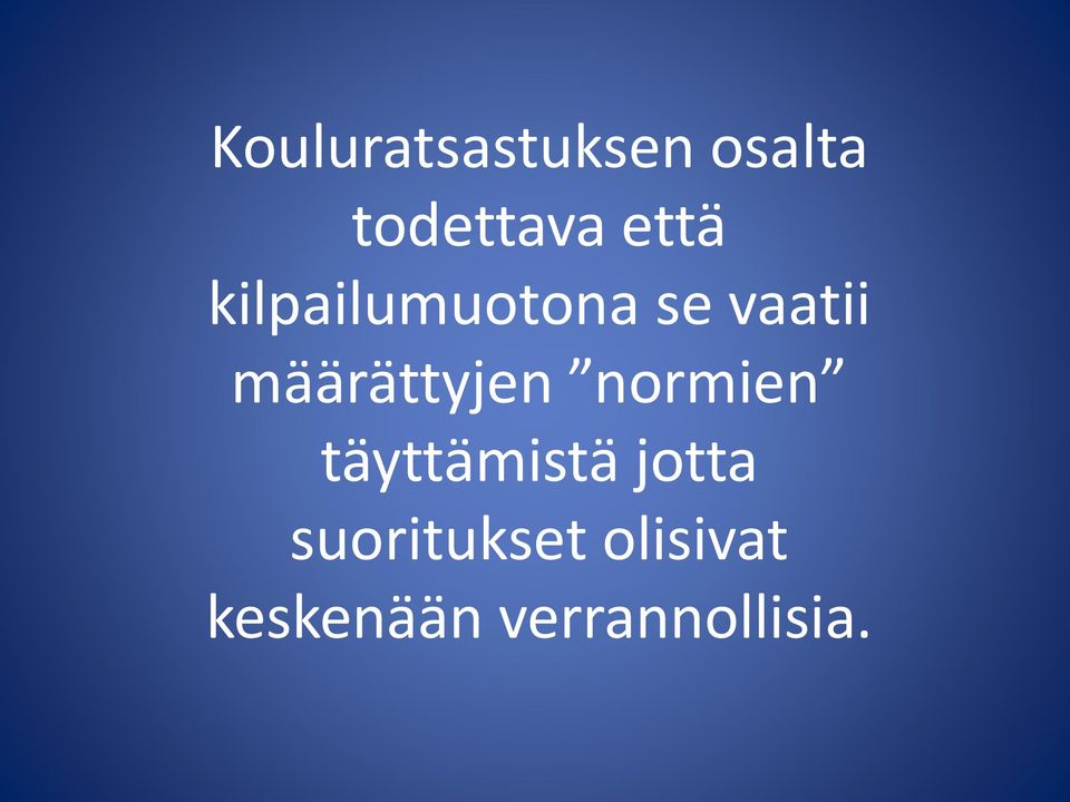 määrättyjen normien täyttämistä jotta