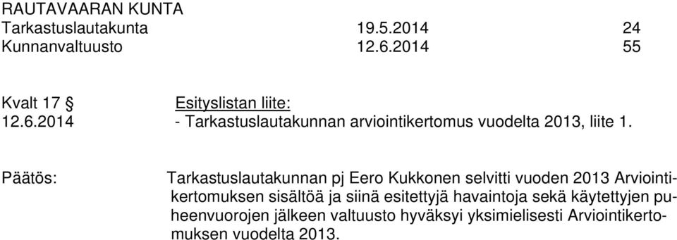 2014 - Tarkastuslautakunnan arviointikertomus vuodelta 2013, liite 1.