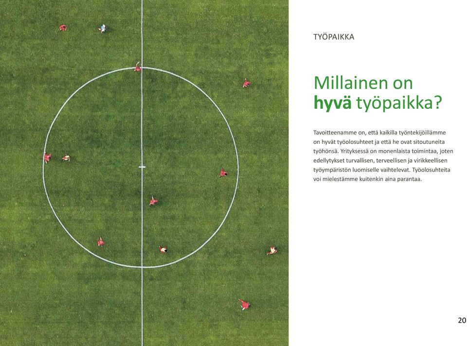 ovat sitoutuneita työhönsä.