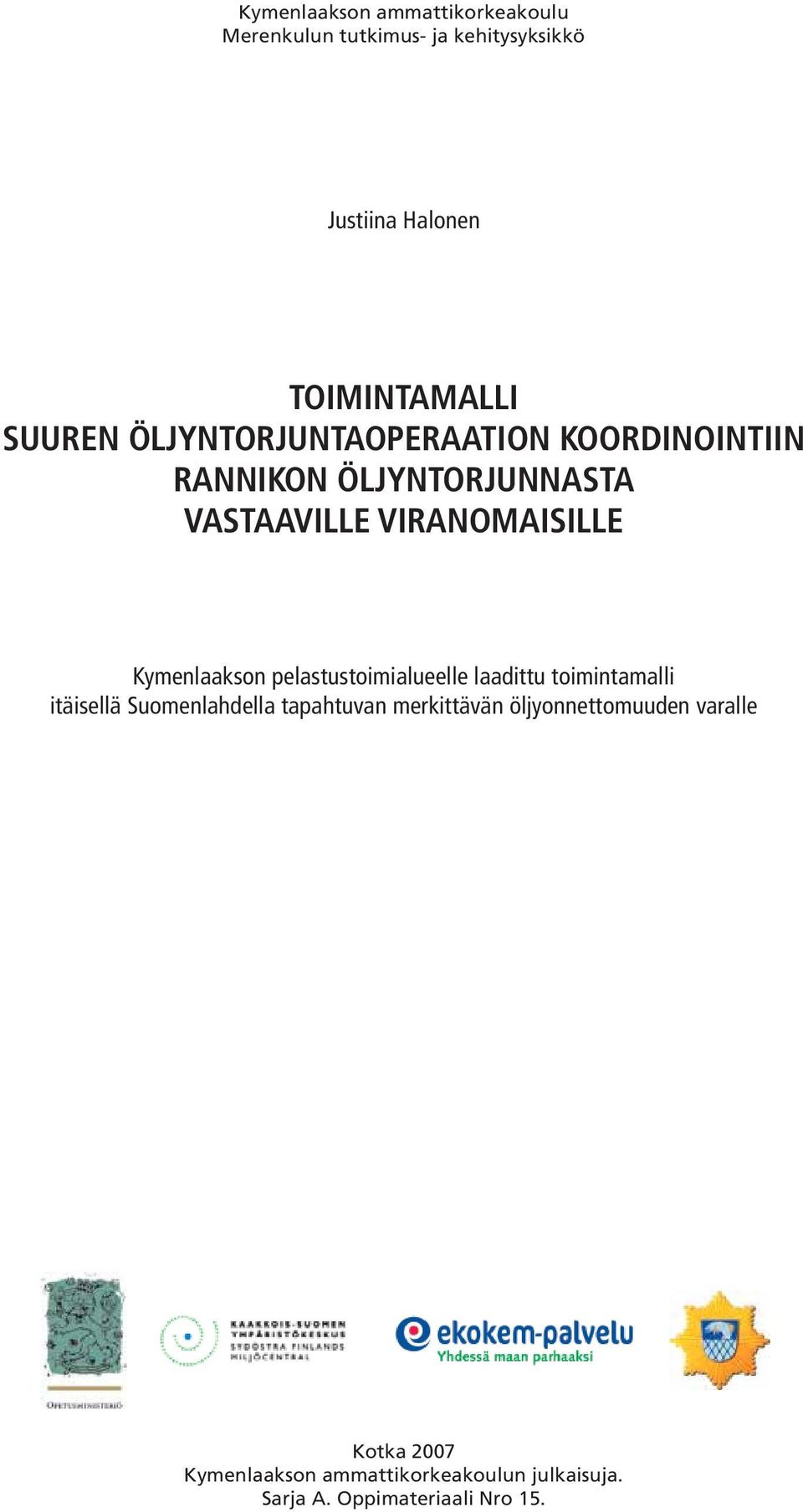 Kymenlaakson pelastustoimialueelle laadittu toimintamalli itäisellä Suomenlahdella tapahtuvan merkittävän