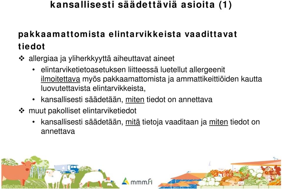 pakkaamattomista ja ammattikeittiöiden kautta luovutettavista elintarvikkeista, kansallisesti säädetään, miten