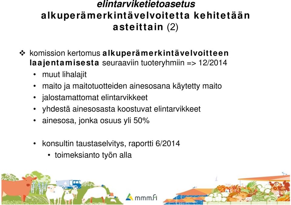 maitotuotteiden ainesosana käytetty maito jalostamattomat elintarvikkeet yhdestä ainesosasta koostuvat