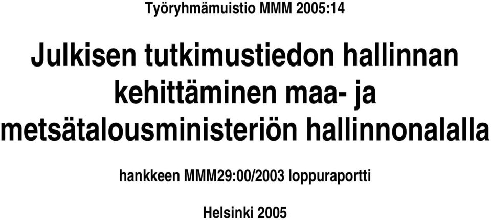 ja metsätalousministeriön hallinnonalalla