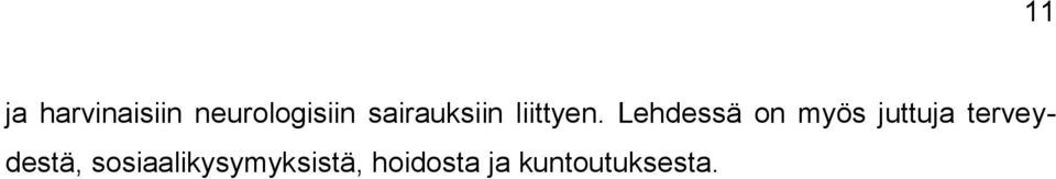 Lehdessä on myös juttuja