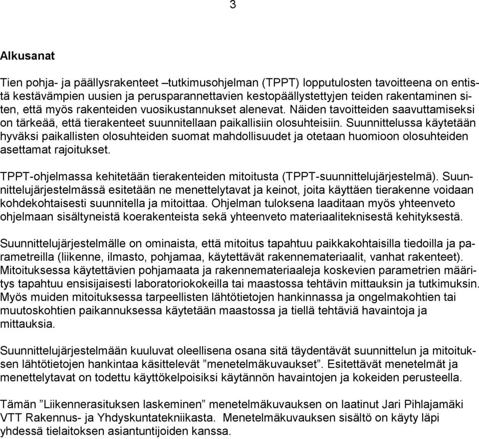 Suunnttelussa käytetään hyväks pakallsten olosuhteden suomat mahdollsuudet ja otetaan huomoon olosuhteden asettamat rajotukset.